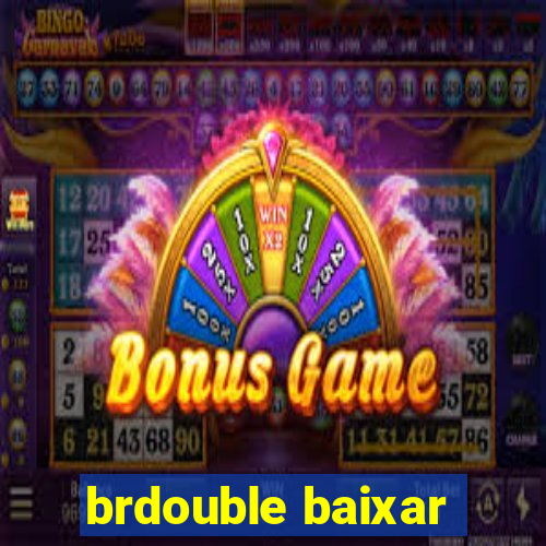 brdouble baixar